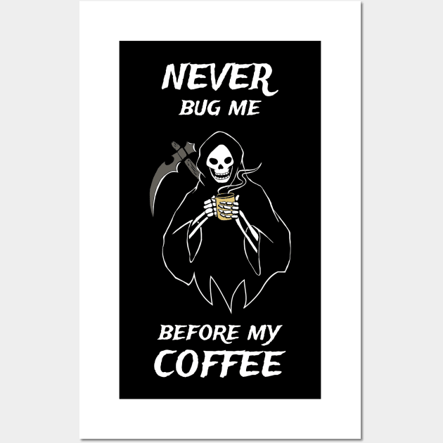 Never Bug Me Before My Coffee Coffee Fan Gift Wall Art by atomguy